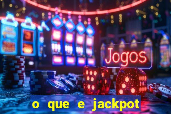 o que e jackpot no jogo do tigre